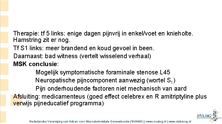 Therapie: tf 5 links: enige dagen pijnvrij in enkel/voet en knieholte. Hamstring zit er Therapie: tf 5 links: enige dagen pijnvrij in enkel/voet en knieholte. Hamstring zit er