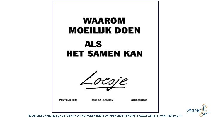 Nederlandse Vereniging van Artsen voor Musculoskeletale Geneeskunde (NVAMG) | www. nvamg. nl | www. Nederlandse Vereniging van Artsen voor Musculoskeletale Geneeskunde (NVAMG) | www. nvamg. nl | www.