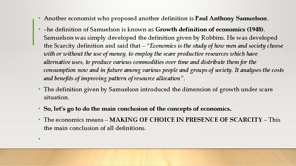  • Another economist who proposed another definition is Paul Anthony Samuelson. • –he