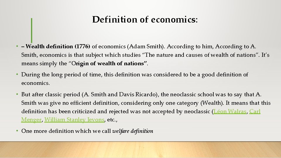 Definition of economics: • – Wealth definition (1776) of economics (Adam Smith). According to