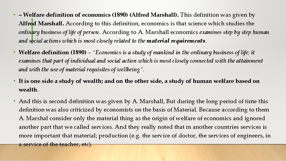  • – Welfare definition of economics (1890) (Alfred Marshall). This definition was given