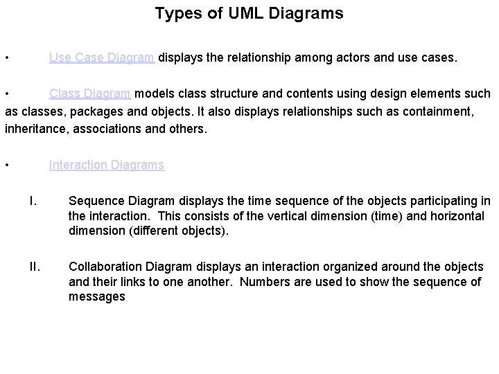 Types of UML Diagrams • Use Case Diagram displays the relationship among actors and