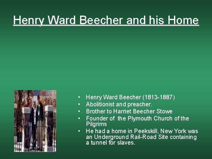 Henry Ward Beecher and his Home • • Henry Ward Beecher (1813 -1887) Abolitionist
