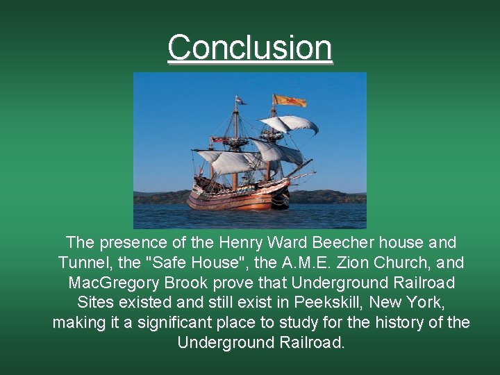 Conclusion The presence of the Henry Ward Beecher house and Tunnel, the "Safe House",