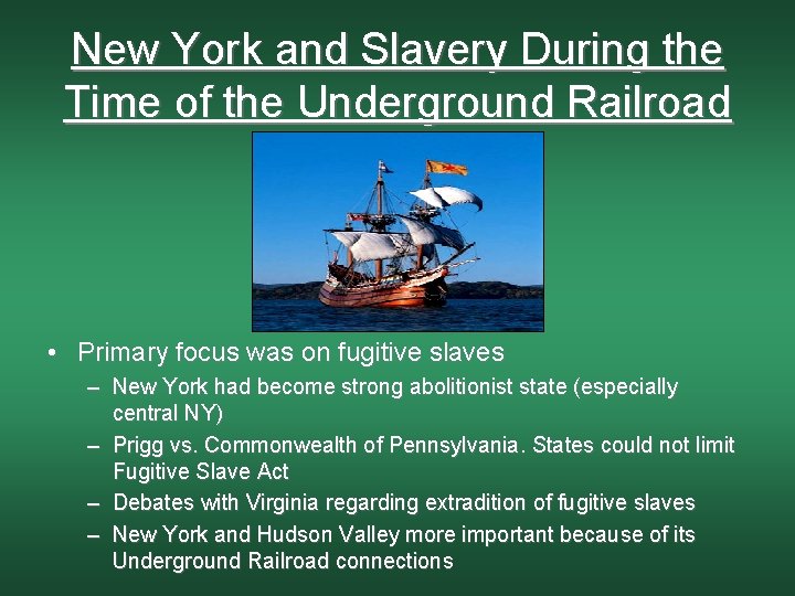 New York and Slavery During the Time of the Underground Railroad • Primary focus