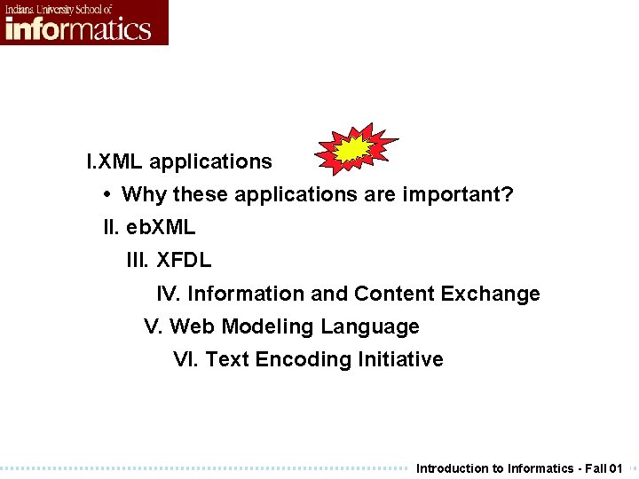 I. XML applications • Why these applications are important? II. eb. XML III. XFDL I. XML applications • Why these applications are important? II. eb. XML III. XFDL