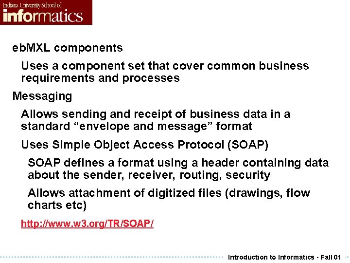 eb. MXL components Uses a component set that cover common business requirements and processes eb. MXL components Uses a component set that cover common business requirements and processes
