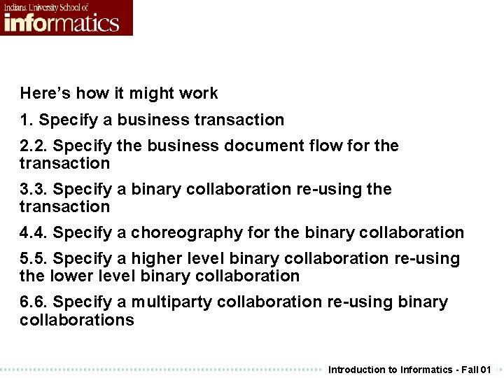 Here’s how it might work 1. Specify a business transaction 2. 2. Specify the Here’s how it might work 1. Specify a business transaction 2. 2. Specify the