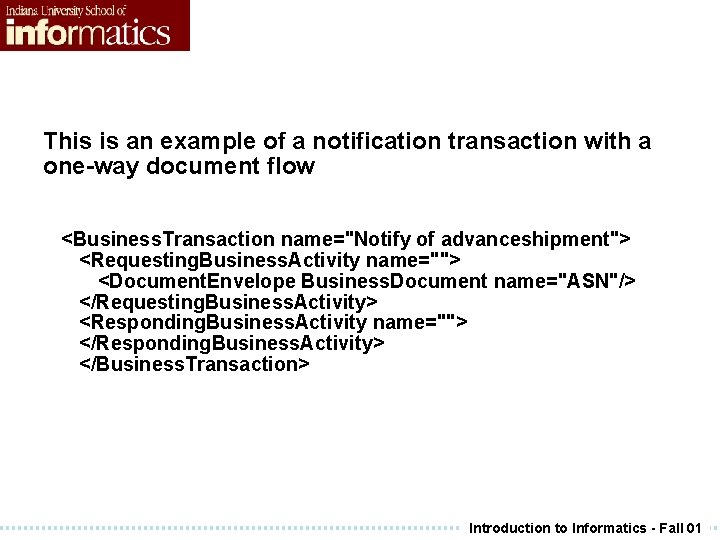 This is an example of a notification transaction with a one-way document flow <Business. This is an example of a notification transaction with a one-way document flow <Business.