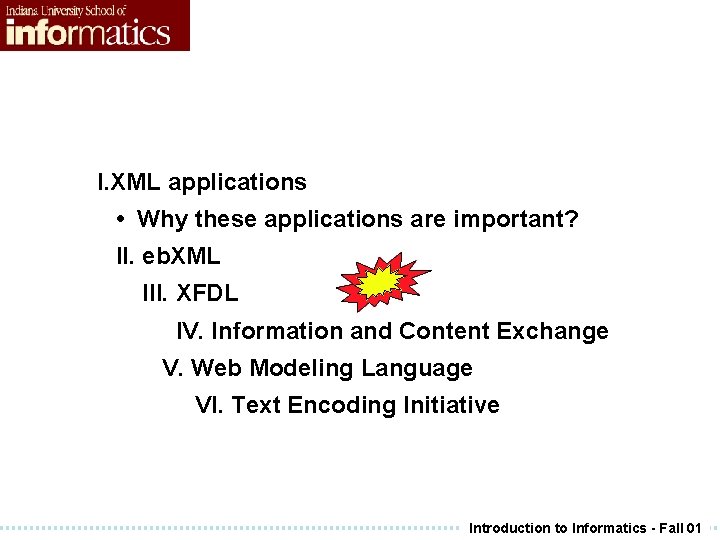 I. XML applications • Why these applications are important? II. eb. XML III. XFDL I. XML applications • Why these applications are important? II. eb. XML III. XFDL