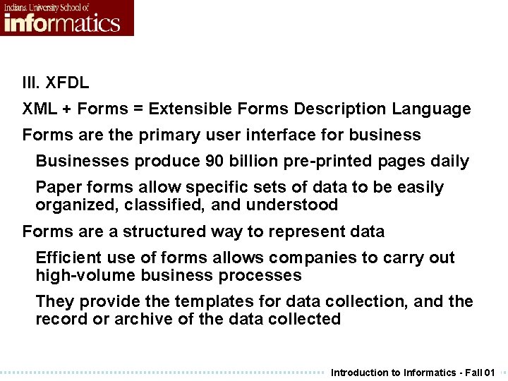 III. XFDL XML + Forms = Extensible Forms Description Language Forms are the primary III. XFDL XML + Forms = Extensible Forms Description Language Forms are the primary