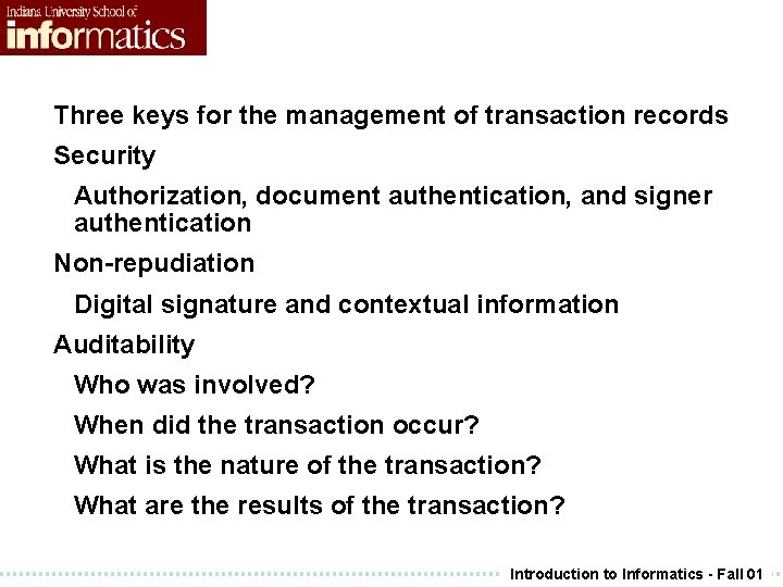 Three keys for the management of transaction records Security Authorization, document authentication, and signer Three keys for the management of transaction records Security Authorization, document authentication, and signer