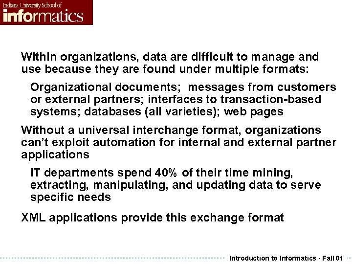 Within organizations, data are difficult to manage and use because they are found under Within organizations, data are difficult to manage and use because they are found under