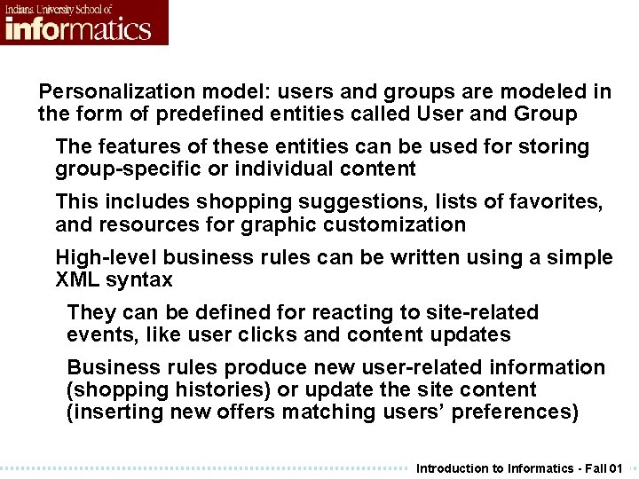 Personalization model: users and groups are modeled in the form of predefined entities called Personalization model: users and groups are modeled in the form of predefined entities called