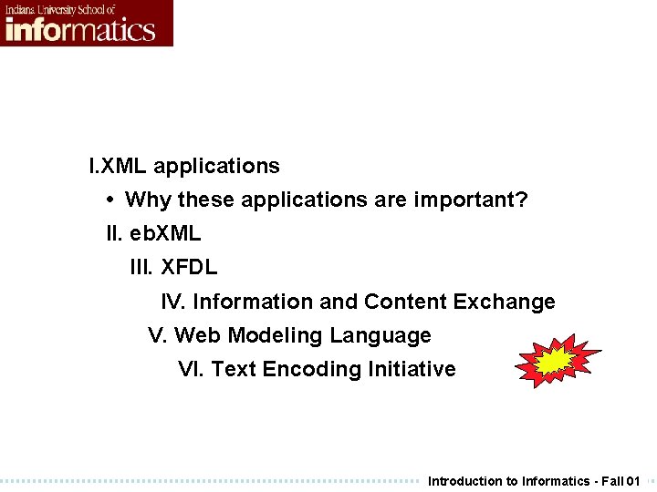 I. XML applications • Why these applications are important? II. eb. XML III. XFDL I. XML applications • Why these applications are important? II. eb. XML III. XFDL