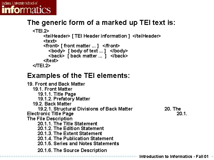 The generic form of a marked up TEI text is: <TEI. 2> <tei. Header> The generic form of a marked up TEI text is: <TEI. 2> <tei. Header>