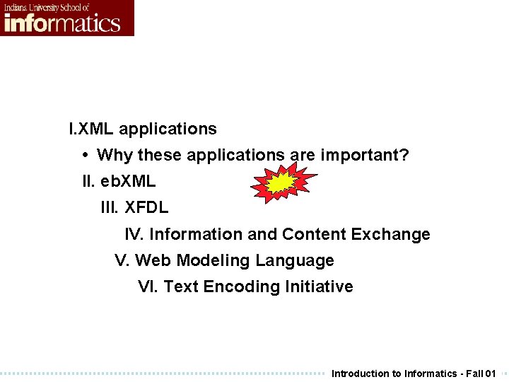 I. XML applications • Why these applications are important? II. eb. XML III. XFDL I. XML applications • Why these applications are important? II. eb. XML III. XFDL