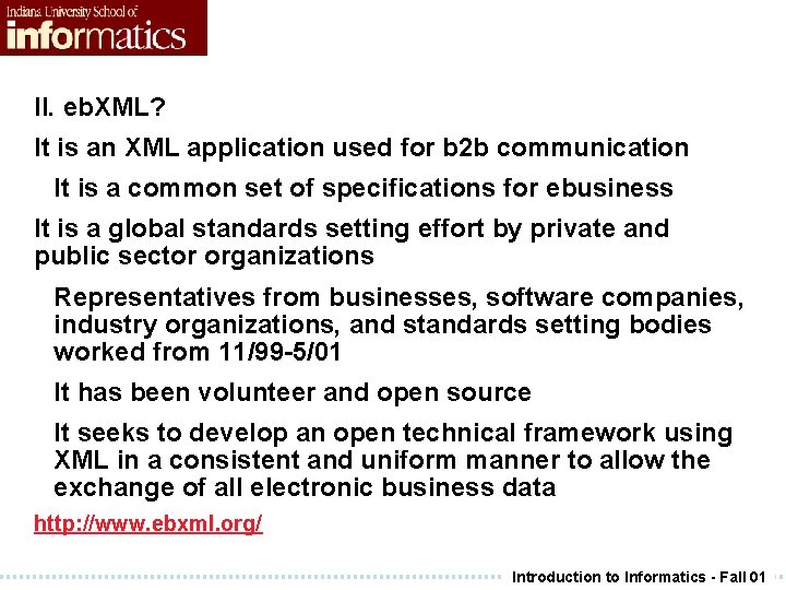 II. eb. XML? It is an XML application used for b 2 b communication II. eb. XML? It is an XML application used for b 2 b communication