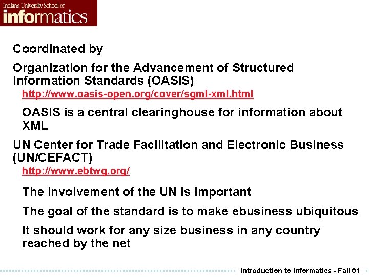 Coordinated by Organization for the Advancement of Structured Information Standards (OASIS) http: //www. oasis-open. Coordinated by Organization for the Advancement of Structured Information Standards (OASIS) http: //www. oasis-open.