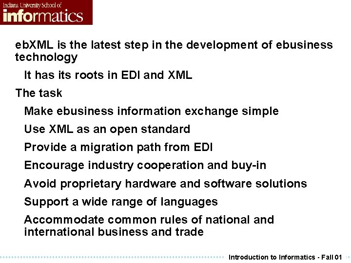 eb. XML is the latest step in the development of ebusiness technology It has eb. XML is the latest step in the development of ebusiness technology It has