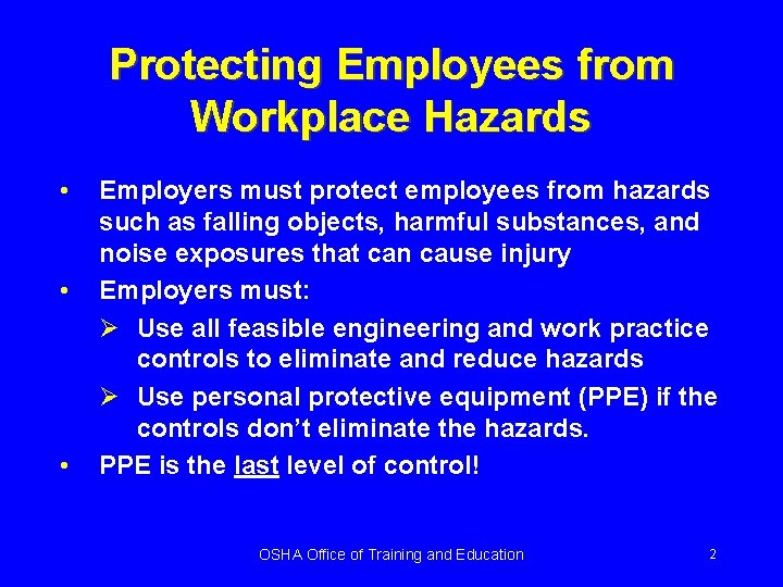 Protecting Employees from Workplace Hazards • • • Employers must protect employees from hazards