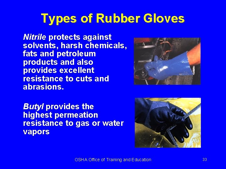 Types of Rubber Gloves Nitrile protects against solvents, harsh chemicals, fats and petroleum products