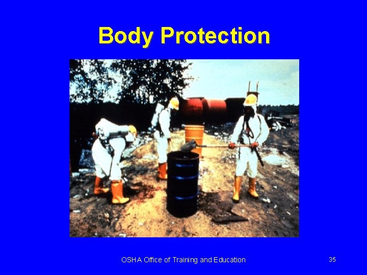 Body Protection OSHA Office of Training and Education 35 