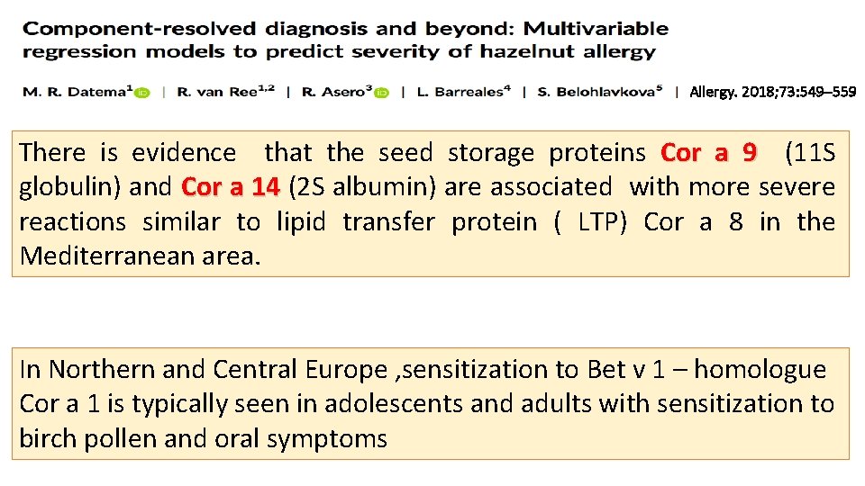 Allergy. 2018; 73: 549– 559 There is evidence that the seed storage proteins Cor
