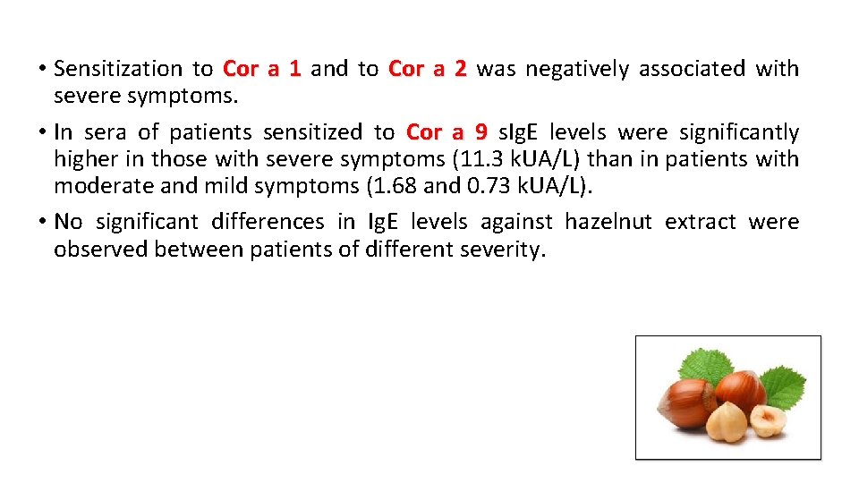  • Sensitization to Cor a 1 and to Cor a 2 was negatively