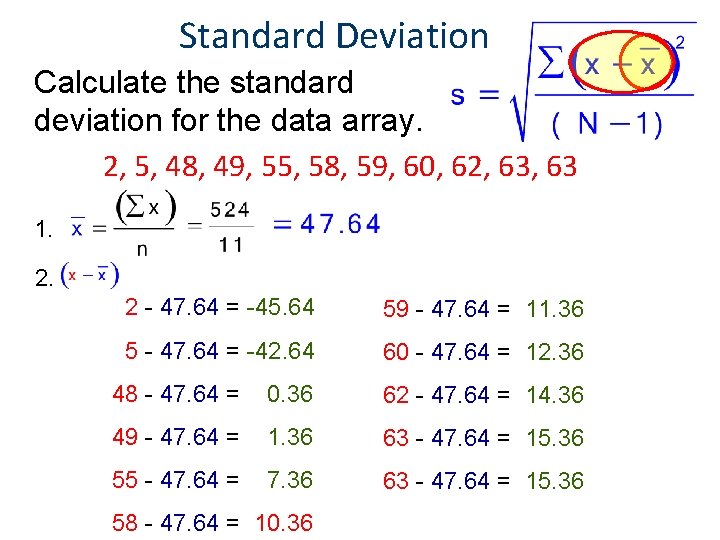 Standard Deviation Calculate the standard deviation for the data array. 2, 5, 48, 49,