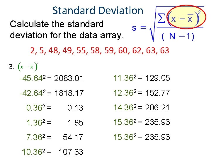 Standard Deviation Calculate the standard deviation for the data array. 2, 5, 48, 49,