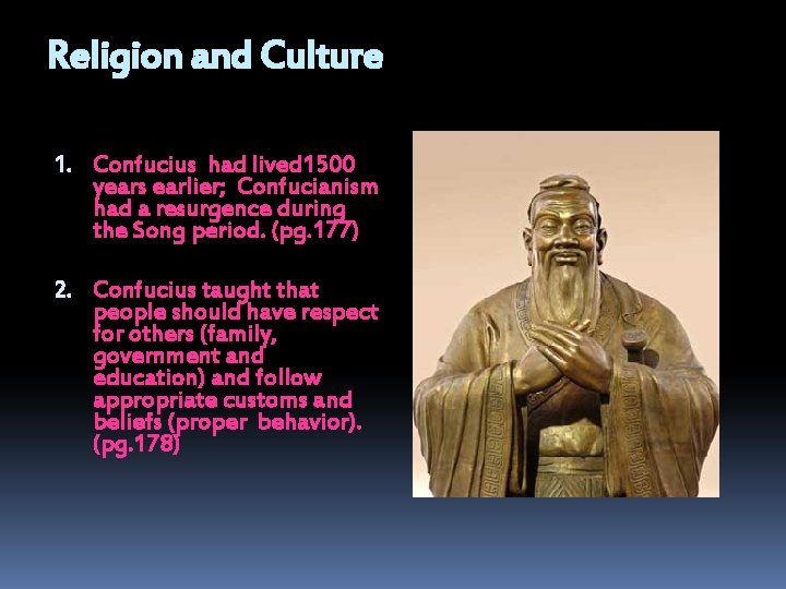 Religion and Culture 1. Confucius had lived 1500 years earlier; Confucianism had a resurgence