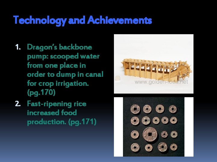 Technology and Achievements 1. Dragon’s backbone pump: scooped water from one place in order