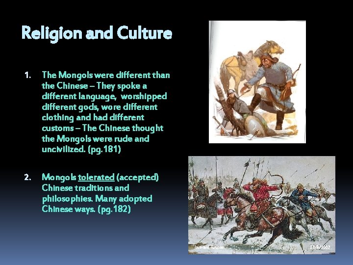 Religion and Culture 1. The Mongols were different than the Chinese – They spoke