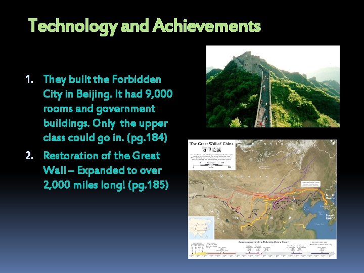Technology and Achievements 1. They built the Forbidden City in Beijing. It had 9,