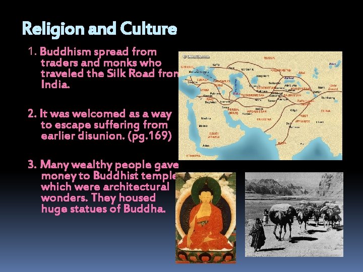 Religion and Culture 1. Buddhism spread from traders and monks who traveled the Silk