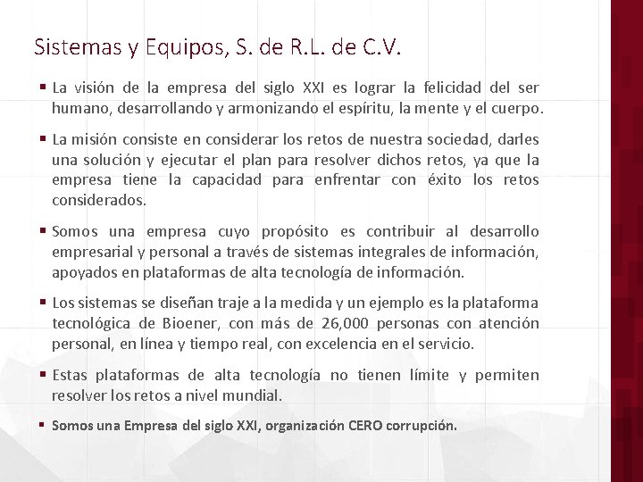 Sistemas y Equipos, S. de R. L. de C. V. § La visión de