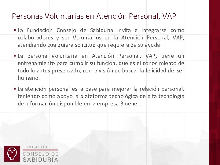 Personas Voluntarias en Atención Personal, VAP § La Fundación Consejo de Sabiduría invita a