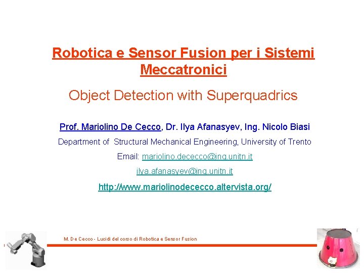 Robotica e Sensor Fusion per i Sistemi Meccatronici Object Detection with Superquadrics Prof. Mariolino