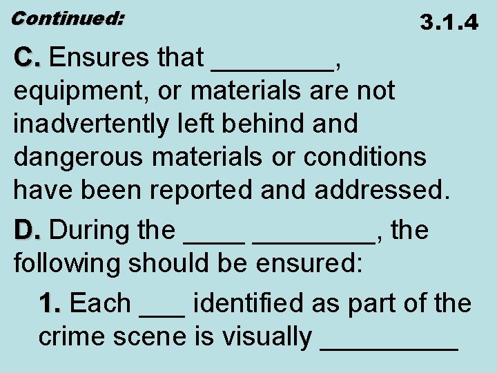Continued: 3. 1. 4 C. Ensures that ____, equipment, or materials are not inadvertently