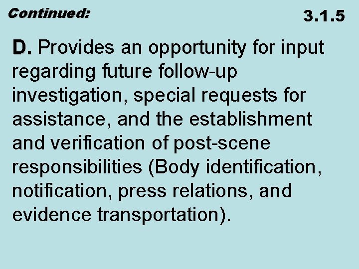 Continued: 3. 1. 5 D. Provides an opportunity for input regarding future follow-up investigation,