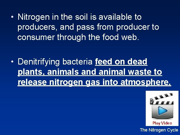  • Nitrogen in the soil is available to producers, and pass from producer