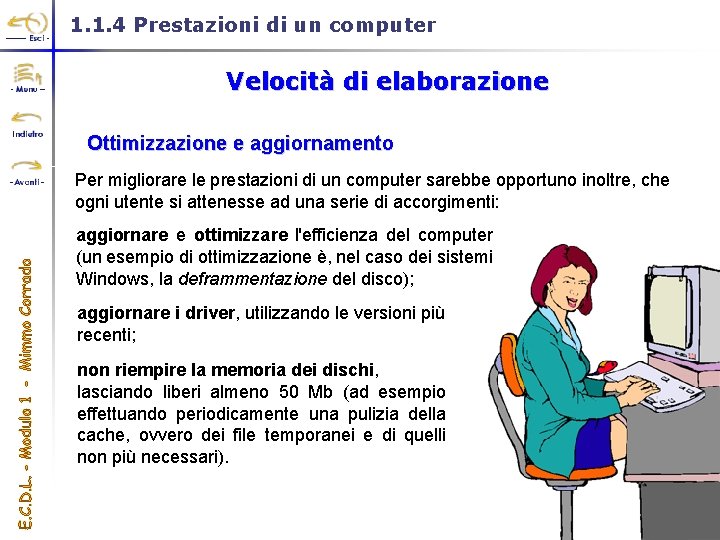 1. 1. 4 Prestazioni di un computer Velocità di elaborazione Ottimizzazione e aggiornamento Per