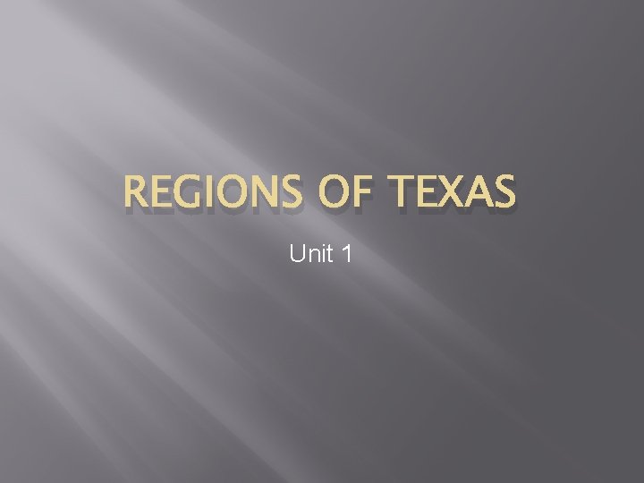 REGIONS OF TEXAS Unit 1 