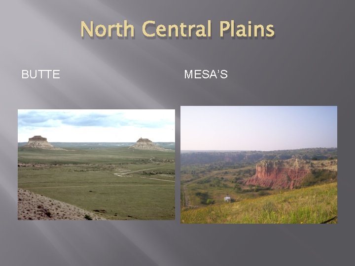 North Central Plains BUTTE MESA’S 