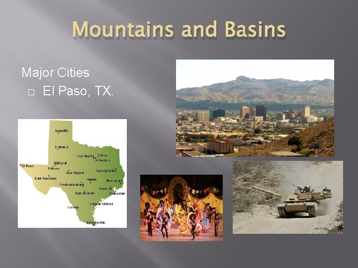Mountains and Basins Major Cities � El Paso, TX. 
