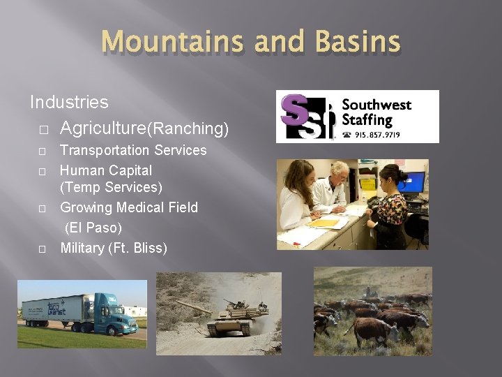 Mountains and Basins Industries � Agriculture(Ranching) � � Transportation Services Human Capital (Temp Services)