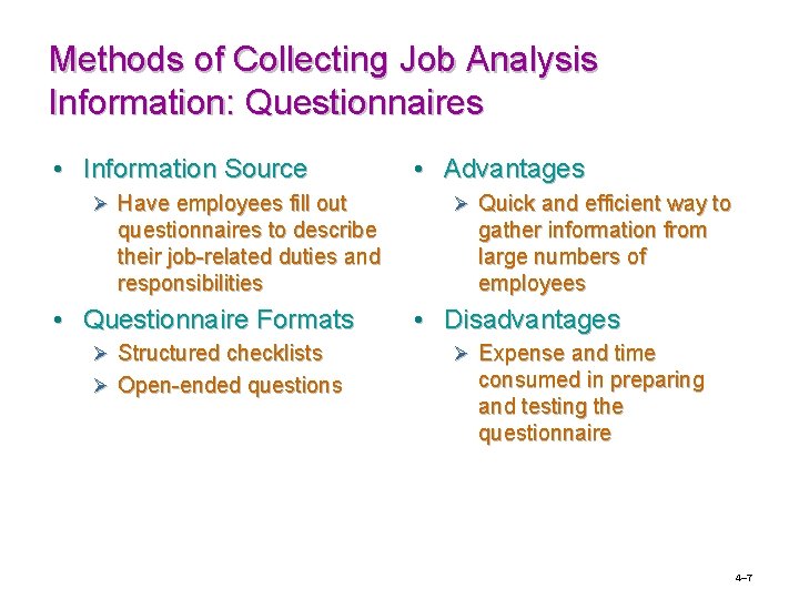 Methods of Collecting Job Analysis Information: Questionnaires • Information Source Ø Have employees fill