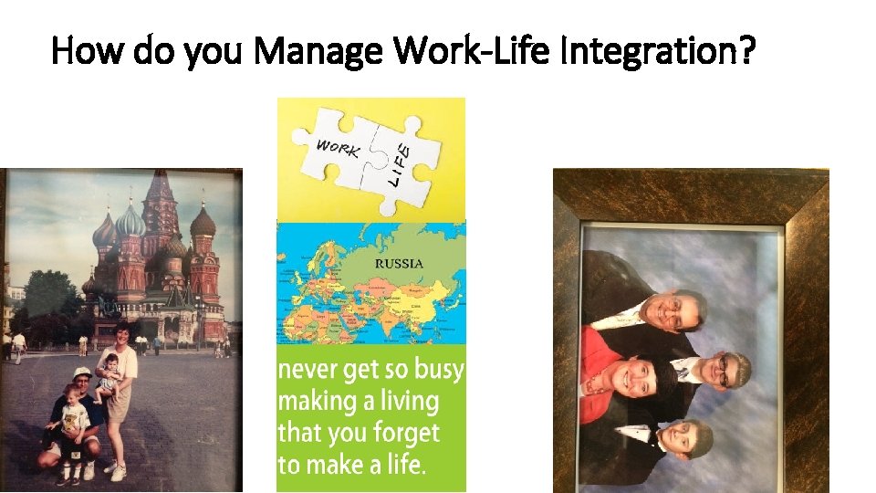 How do you Manage Work-Life Integration? 