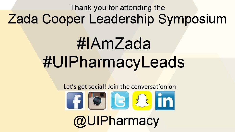 Thank you for attending the Zada Cooper Leadership Symposium #IAm. Zada #UIPharmacy. Leads Let’s